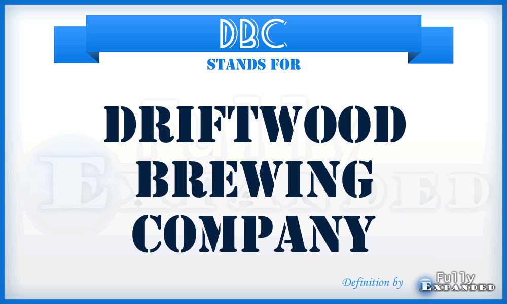 DBC - Driftwood Brewing Company