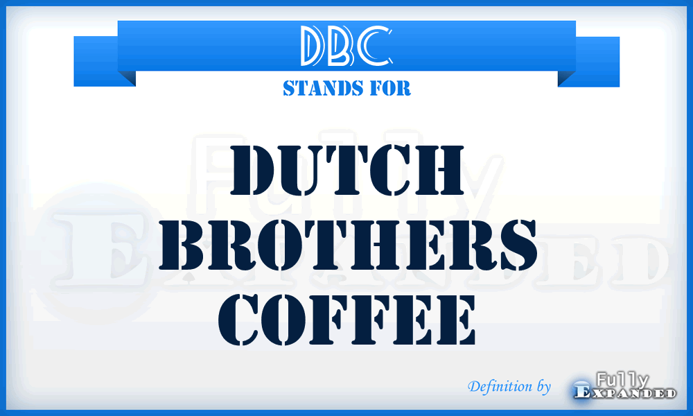 DBC - Dutch Brothers Coffee