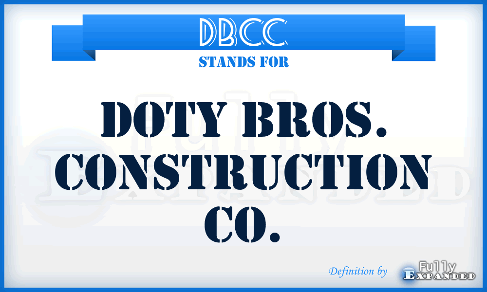 DBCC - Doty Bros. Construction Co.