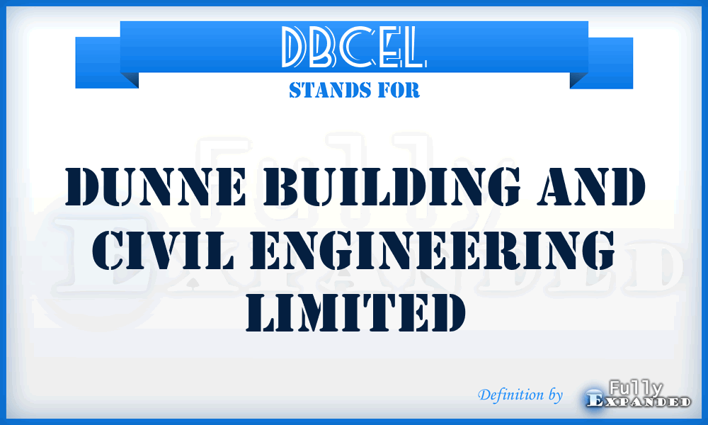 DBCEL - Dunne Building and Civil Engineering Limited