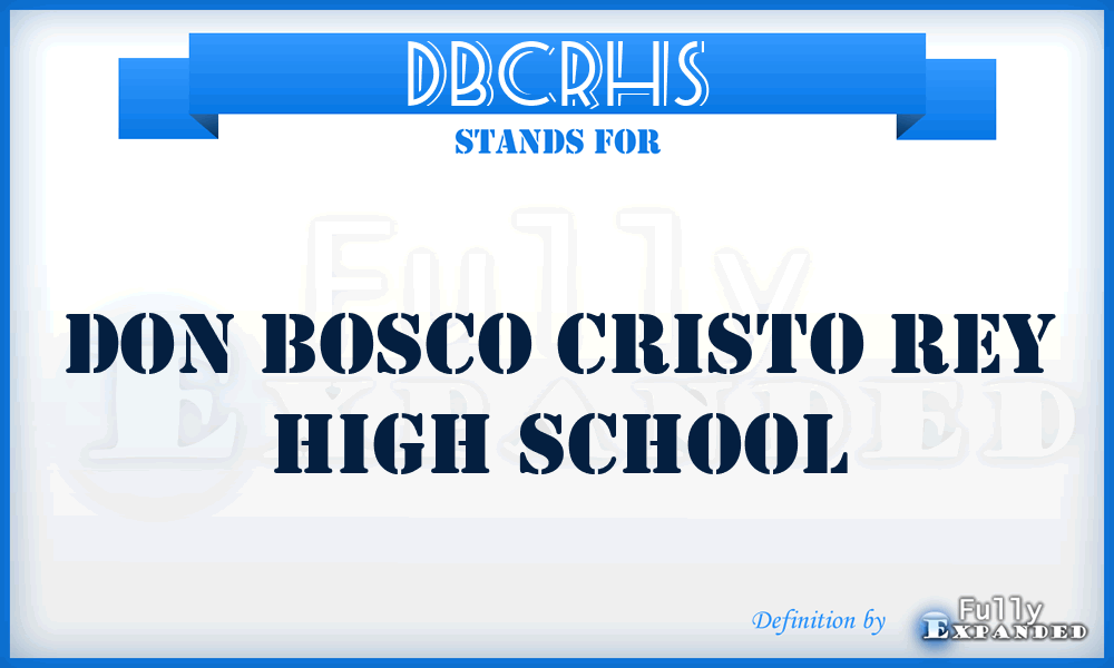 DBCRHS - Don Bosco Cristo Rey High School