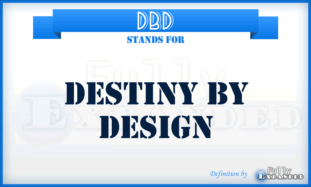 DBD - Destiny By Design