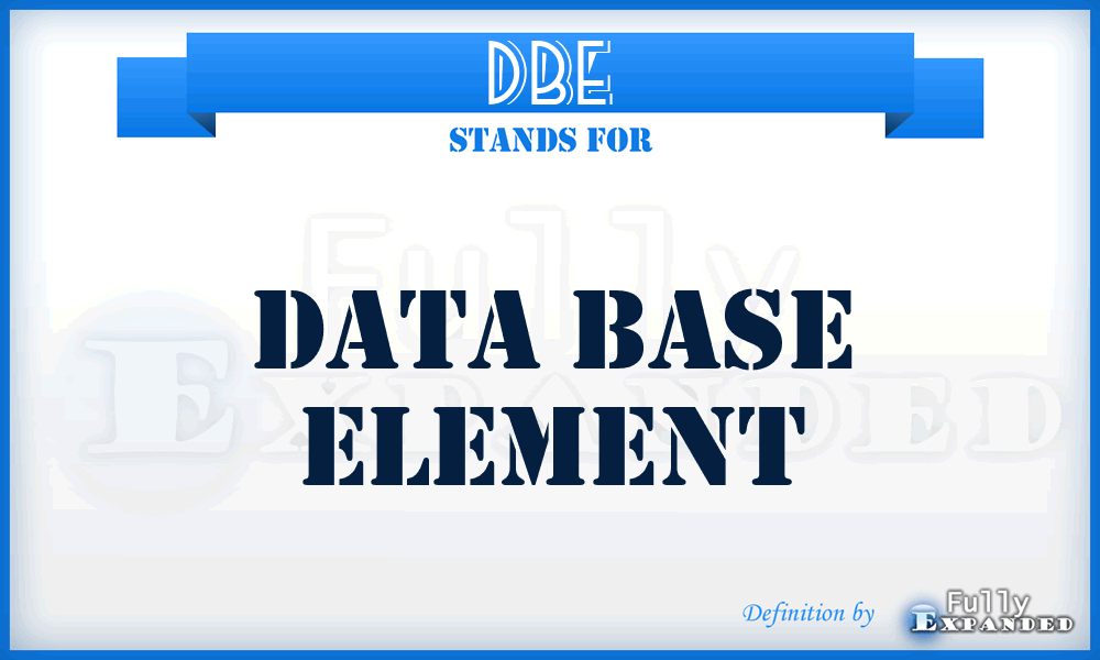 DBE - Data Base Element