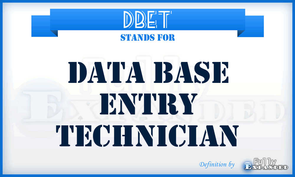 DBET - Data Base Entry Technician