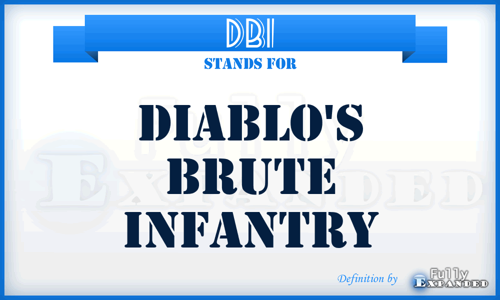 DBI - Diablo's Brute Infantry