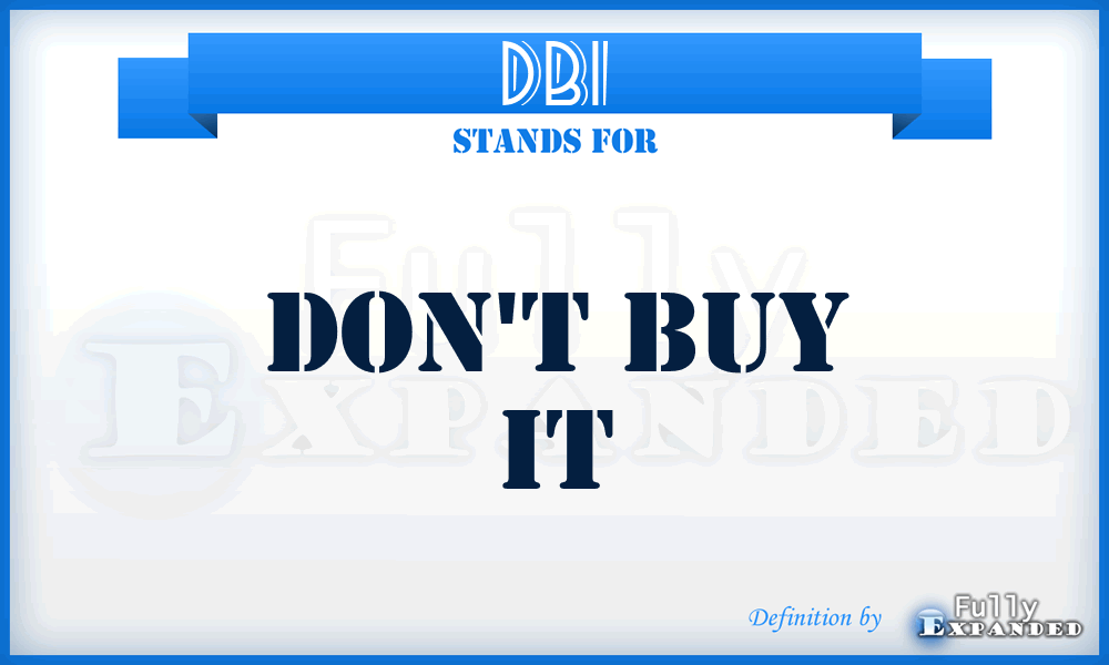 DBI - Don't Buy It