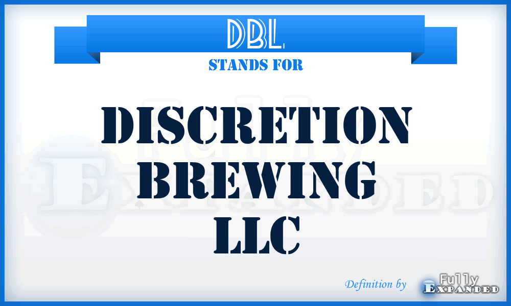 DBL - Discretion Brewing LLC