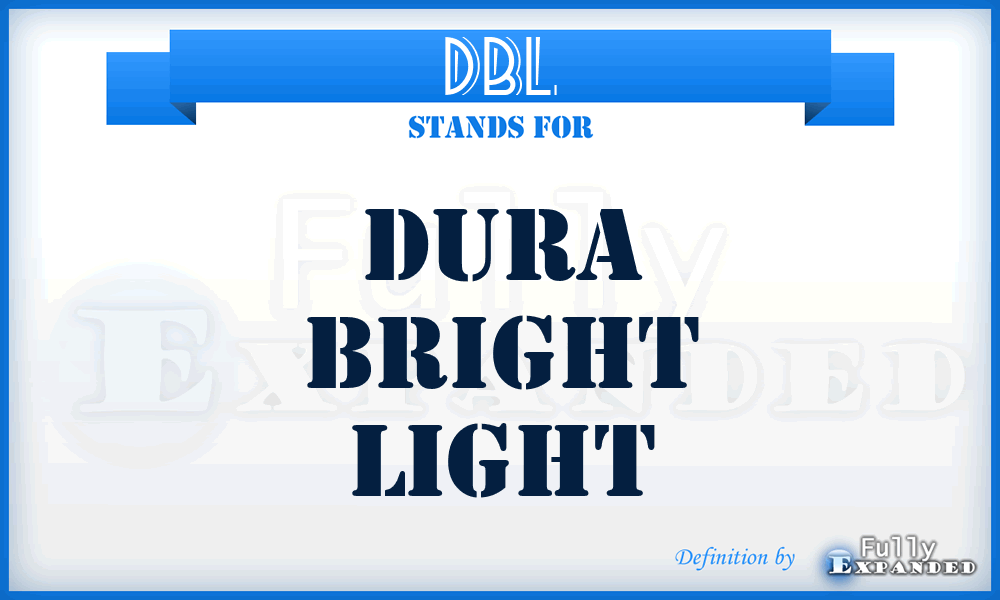 DBL - Dura Bright Light