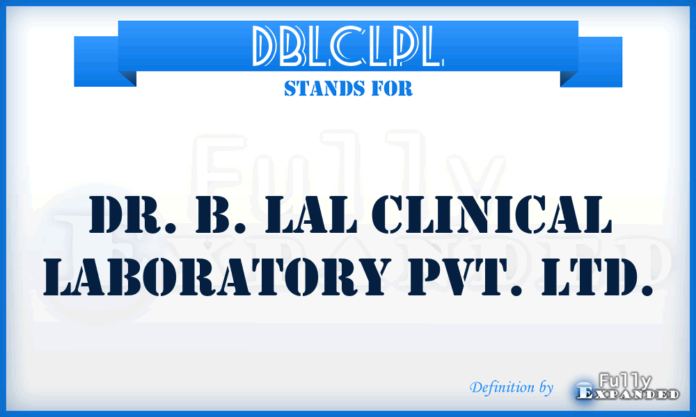 DBLCLPL - Dr. B. Lal Clinical Laboratory Pvt. Ltd.