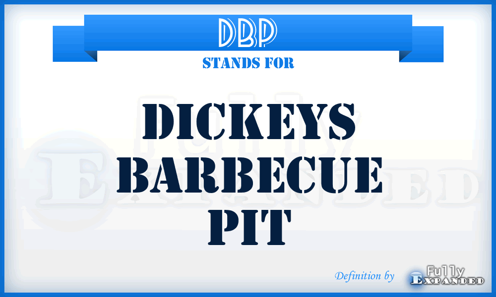 DBP - Dickeys Barbecue Pit
