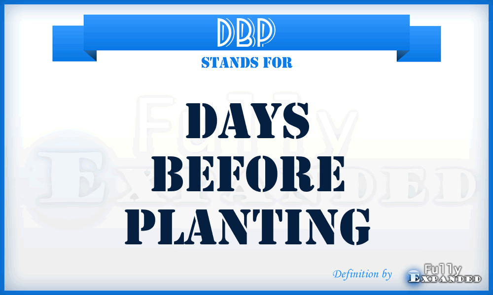 DBP - days before planting