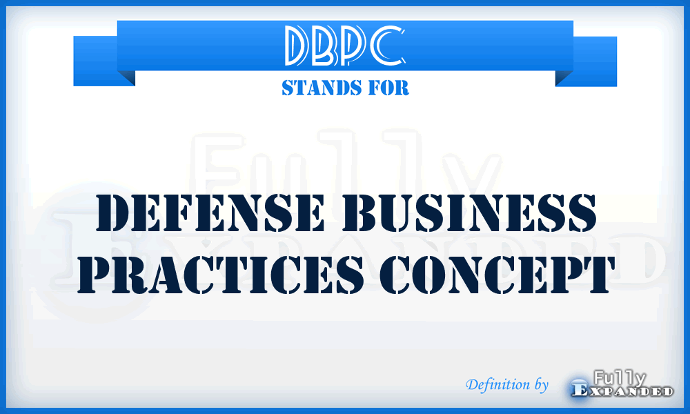 DBPC - Defense Business Practices Concept