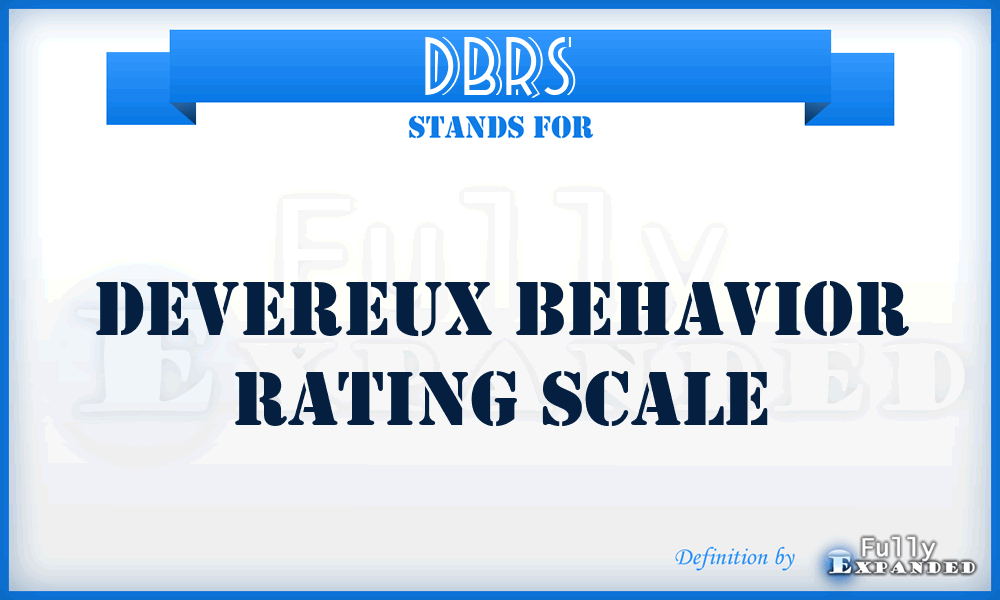 DBRS - Devereux Behavior Rating Scale