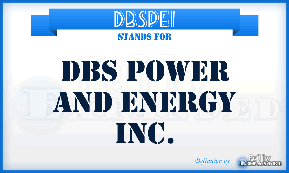 DBSPEI - DBS Power and Energy Inc.