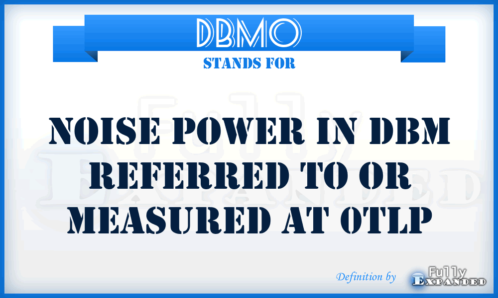 DBm0 - noise power in dBm referred to or measured at 0TLP