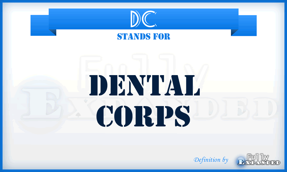 DC - Dental Corps