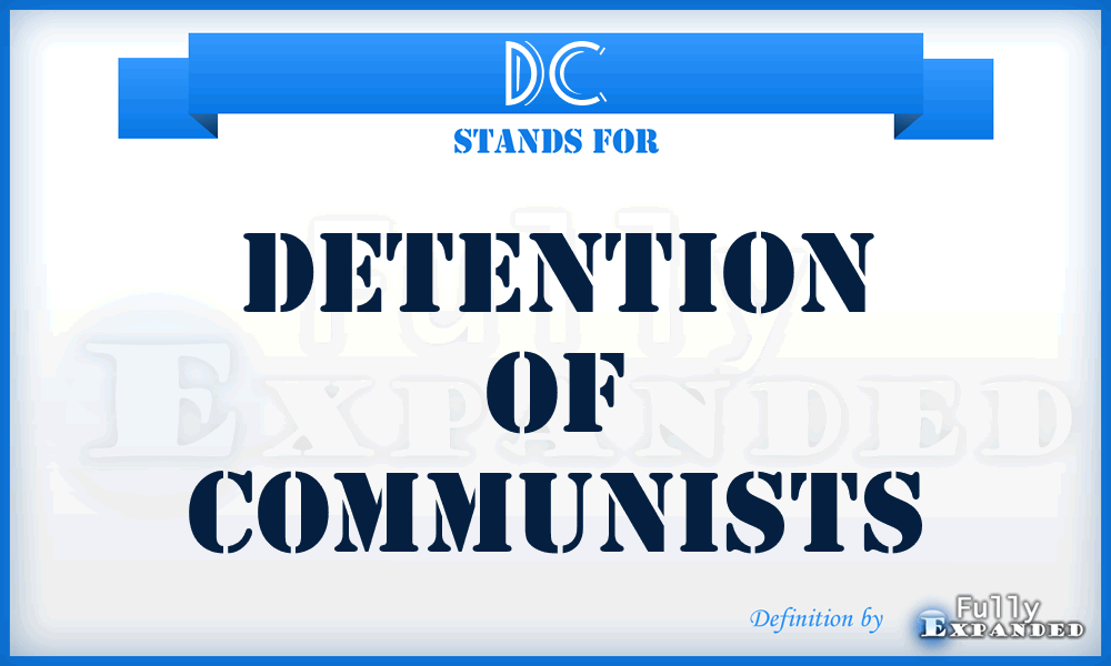 DC - Detention of Communists