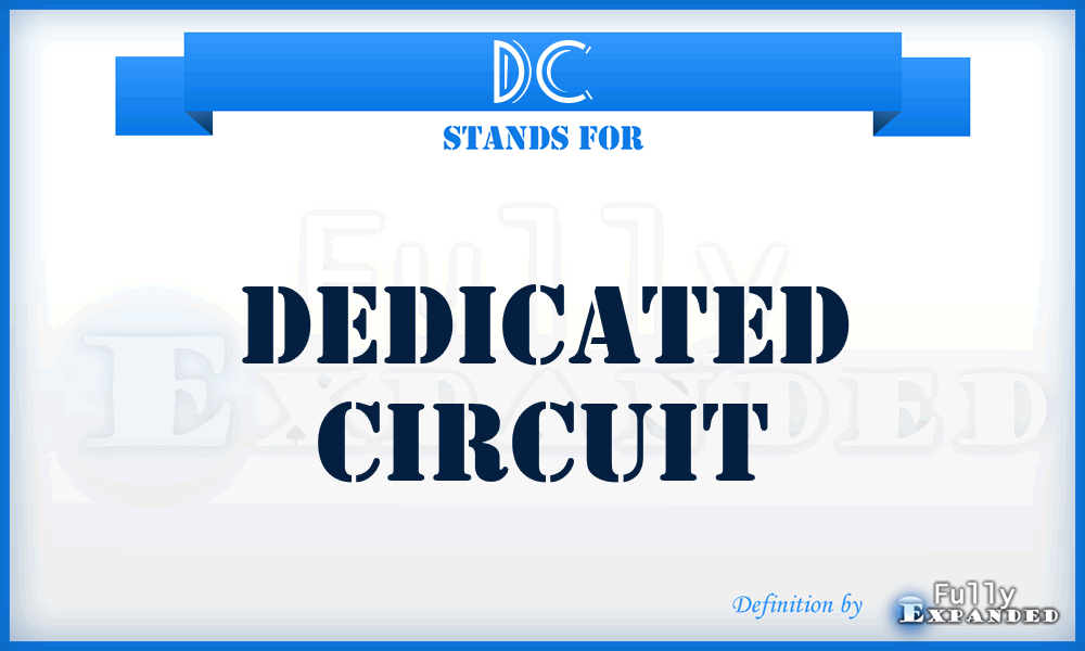 DC - dedicated circuit