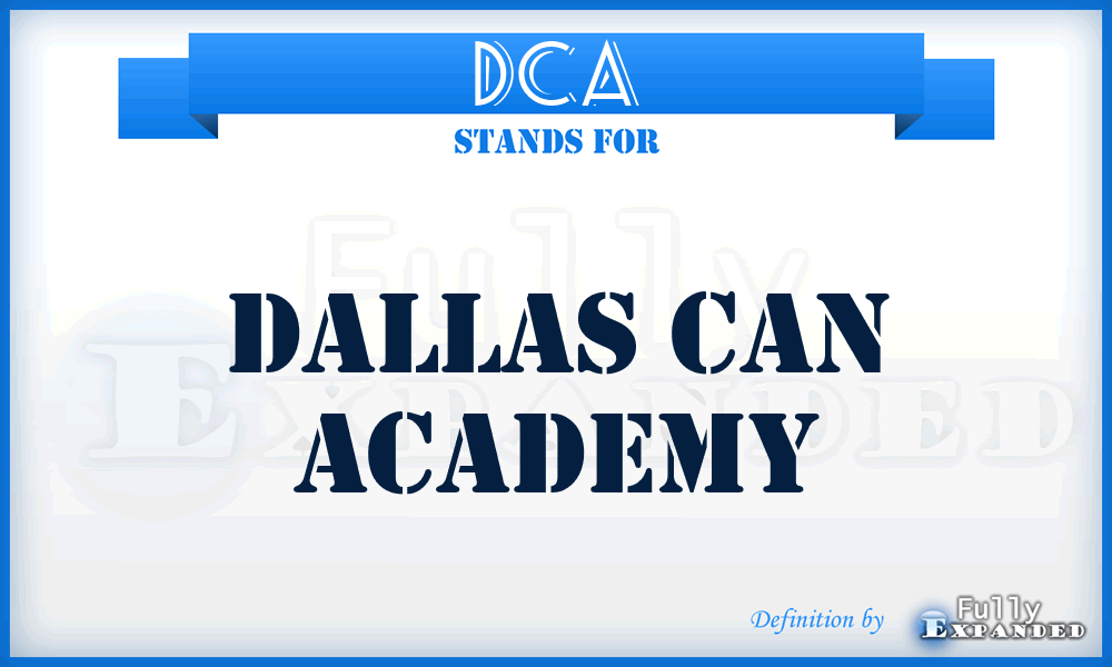 DCA - Dallas Can Academy
