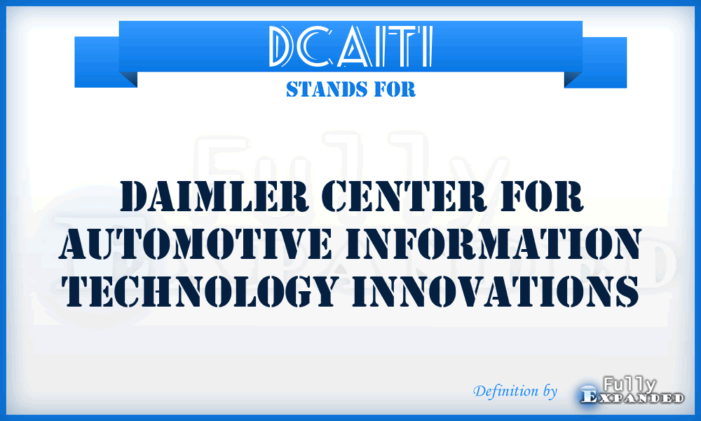 DCAITI - Daimler Center for Automotive Information Technology Innovations