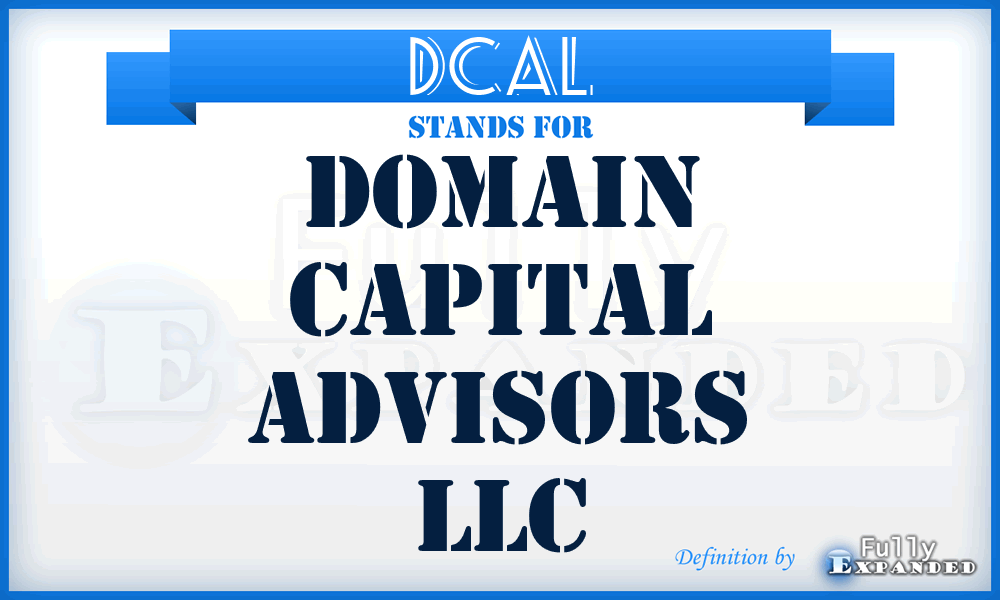 DCAL - Domain Capital Advisors LLC