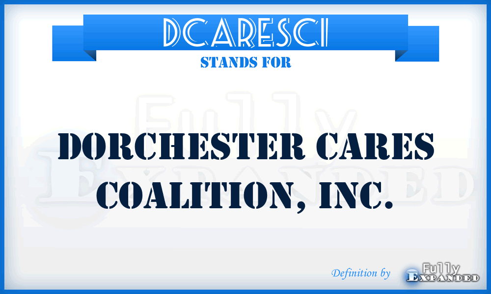 DCARESCI - Dorchester CARES Coalition, Inc.