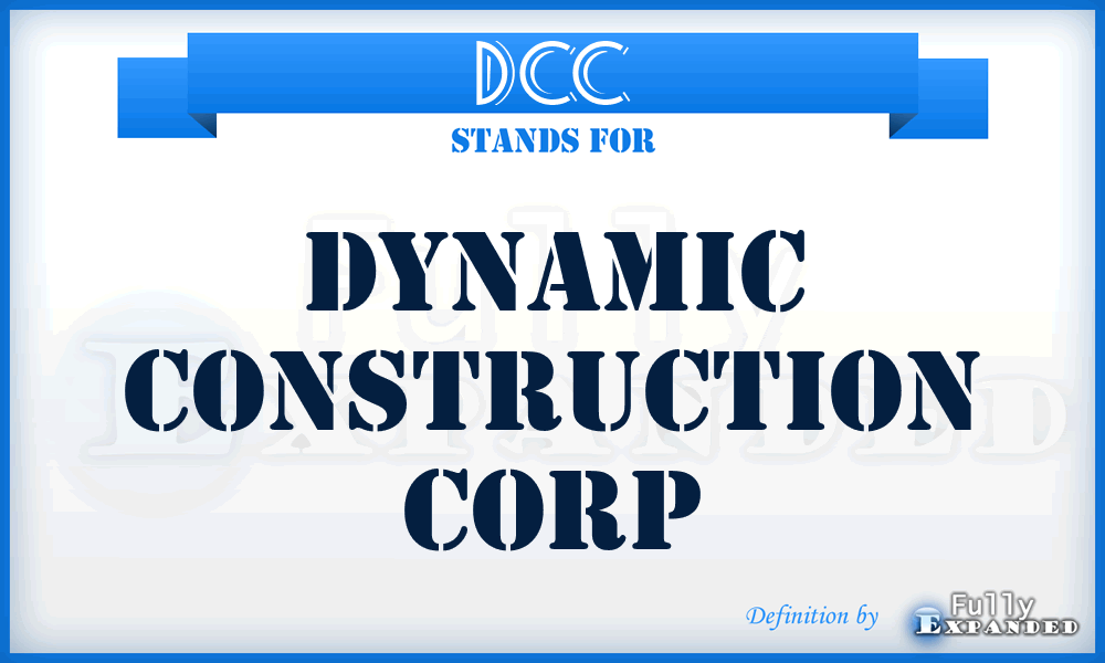 DCC - Dynamic Construction Corp