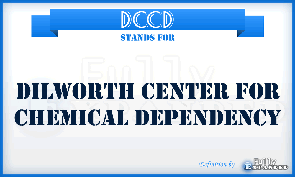 DCCD - Dilworth Center for Chemical Dependency
