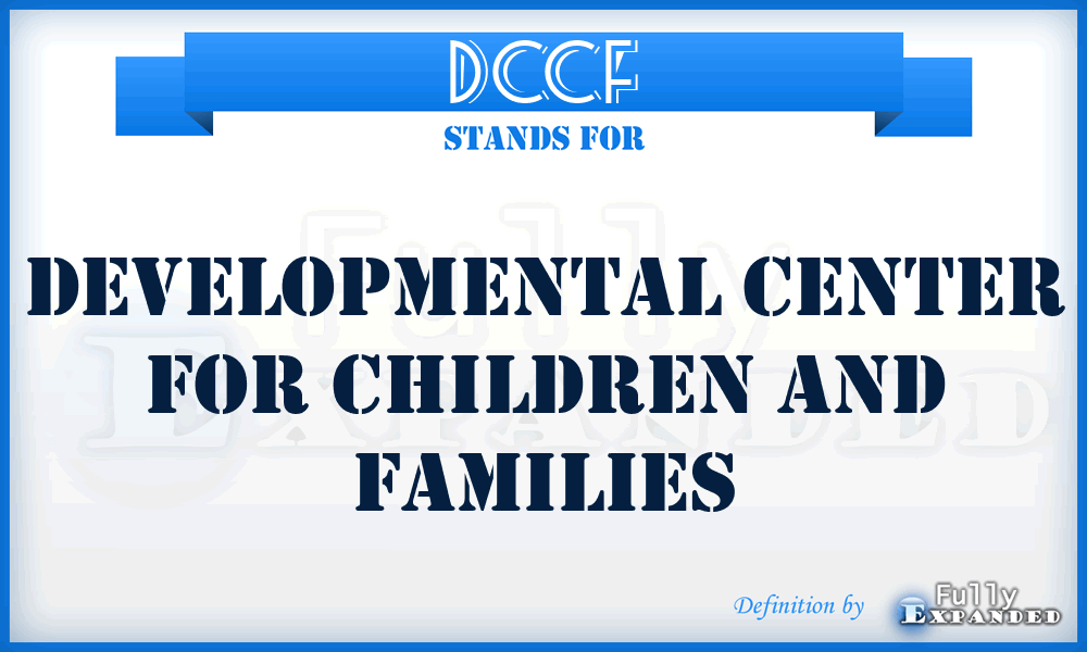 DCCF - Developmental Center for Children and Families