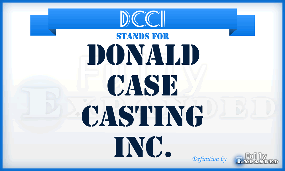 DCCI - Donald Case Casting Inc.