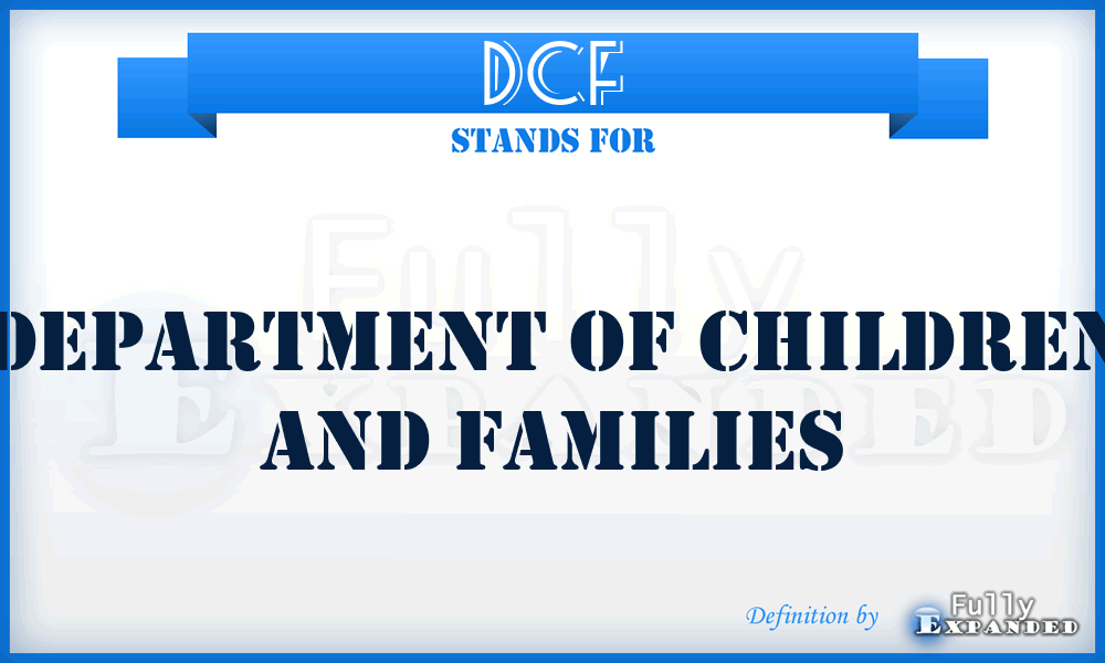 DCF - Department Of Children And Families