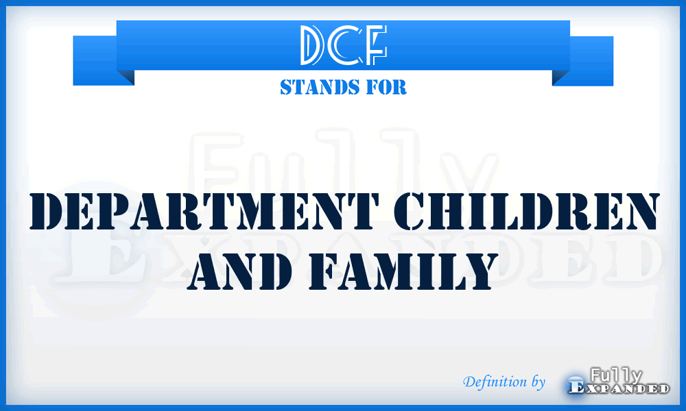 DCF - Department Children and Family