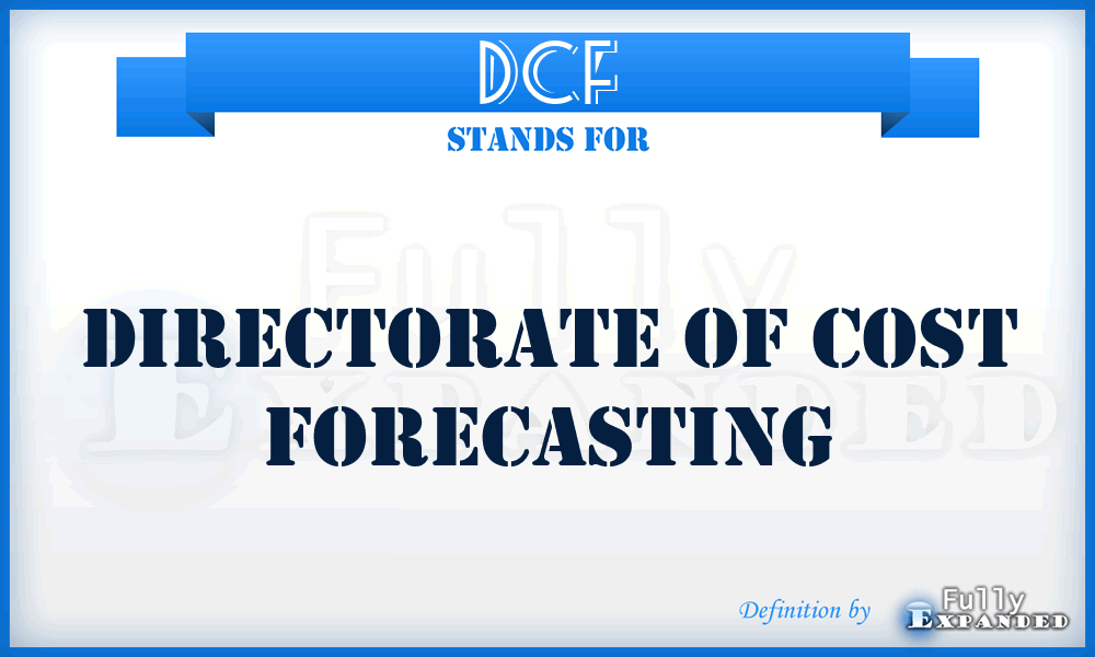DCF - Directorate of Cost Forecasting