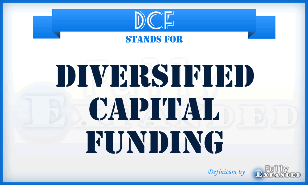 DCF - Diversified Capital Funding