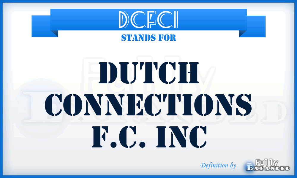 DCFCI - Dutch Connections F.C. Inc