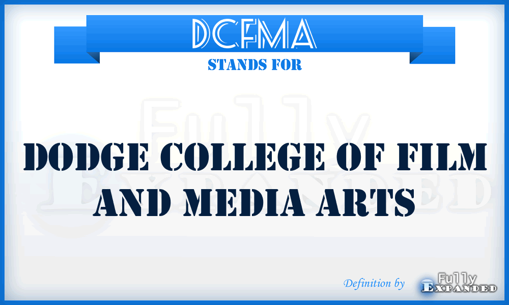 DCFMA - Dodge College of Film and Media Arts