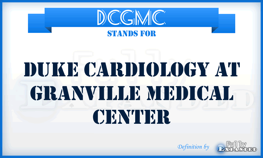 DCGMC - Duke Cardiology at Granville Medical Center