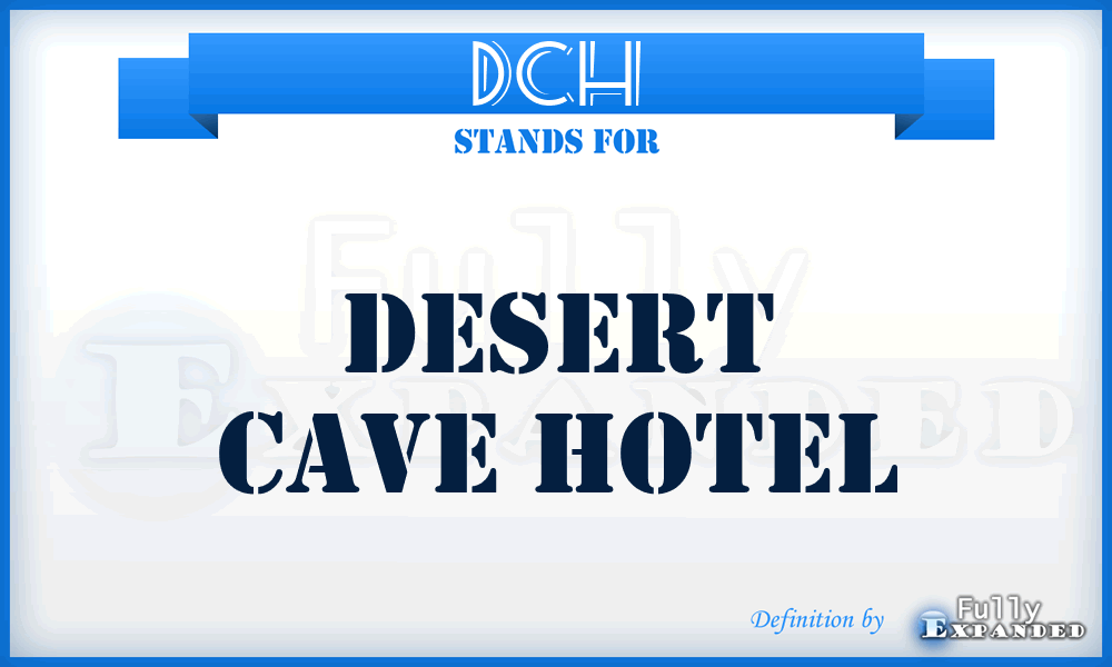 DCH - Desert Cave Hotel