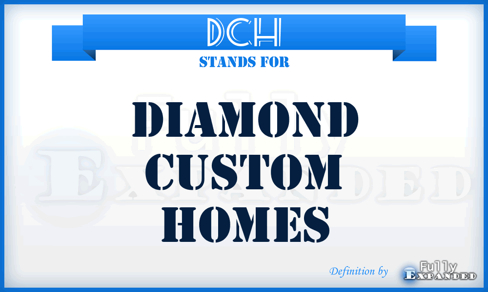 DCH - Diamond Custom Homes