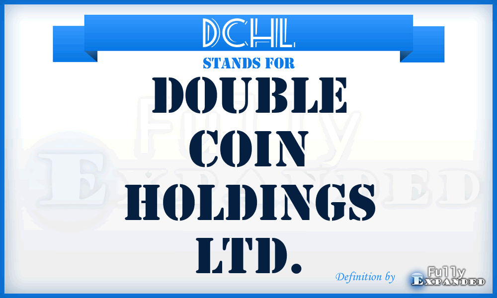 DCHL - Double Coin Holdings Ltd.