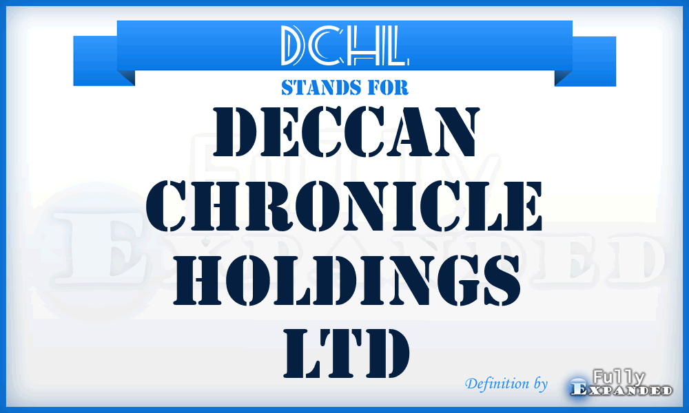 DCHL - Deccan Chronicle Holdings Ltd