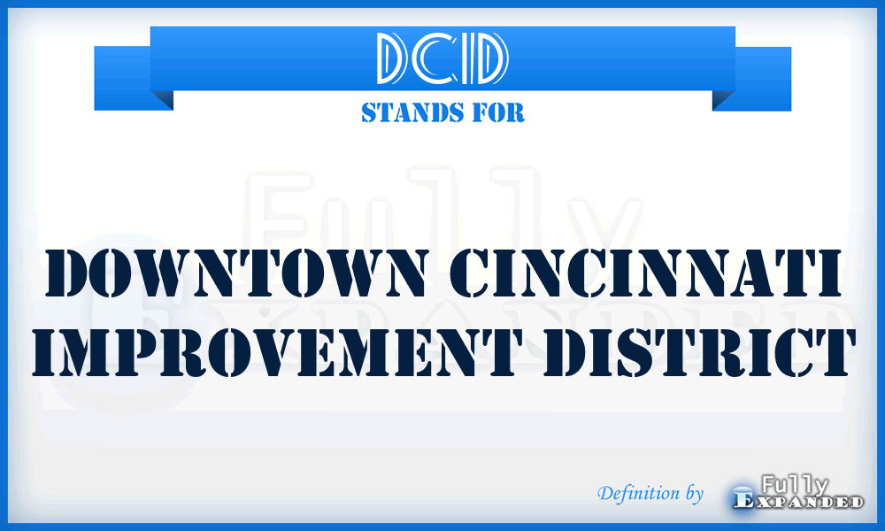 DCID - Downtown Cincinnati Improvement District