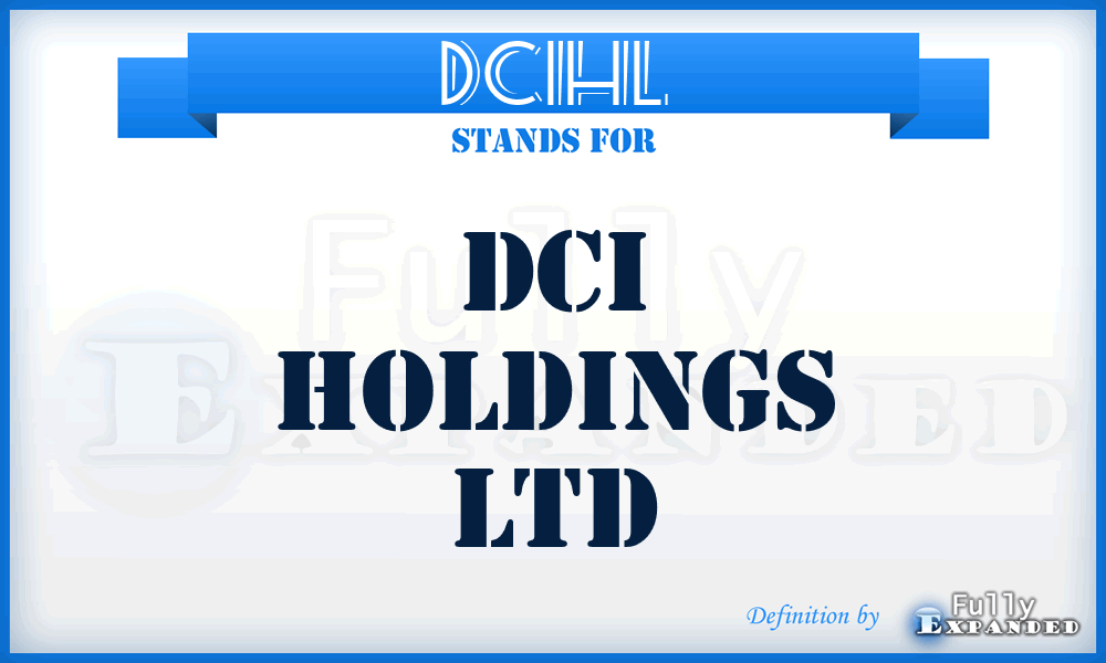 DCIHL - DCI Holdings Ltd