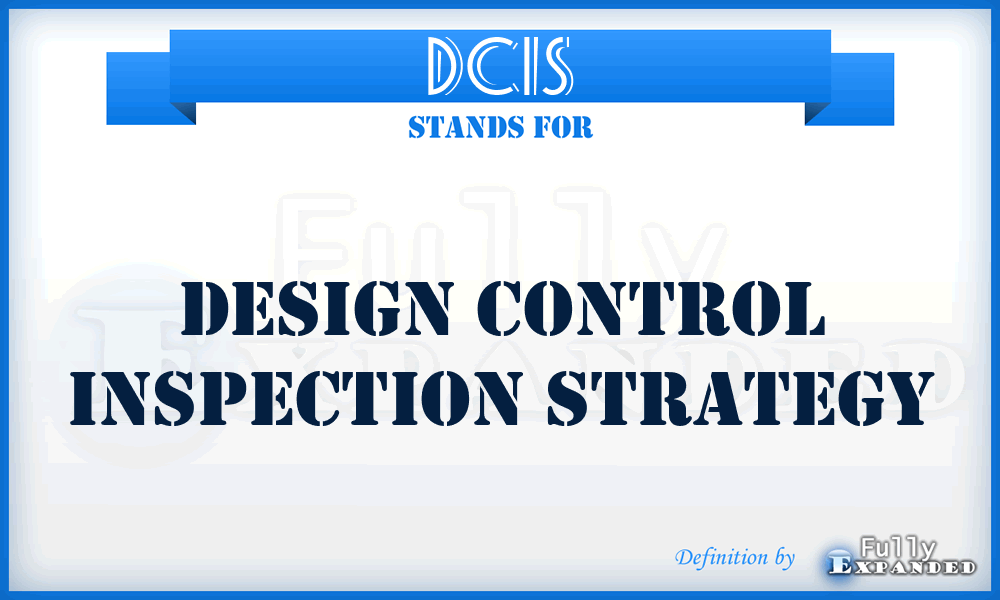 DCIS - Design Control Inspection Strategy