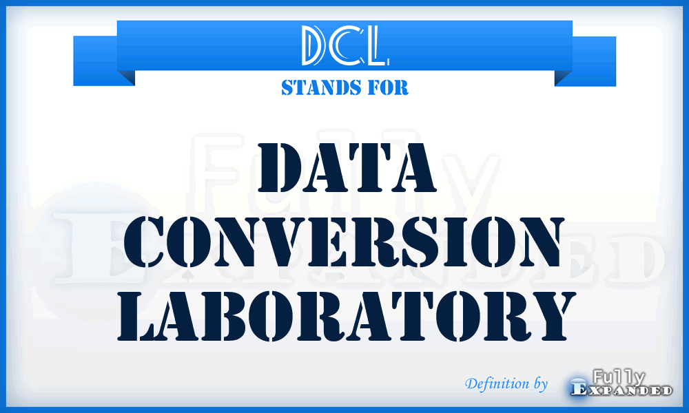 DCL - Data Conversion Laboratory