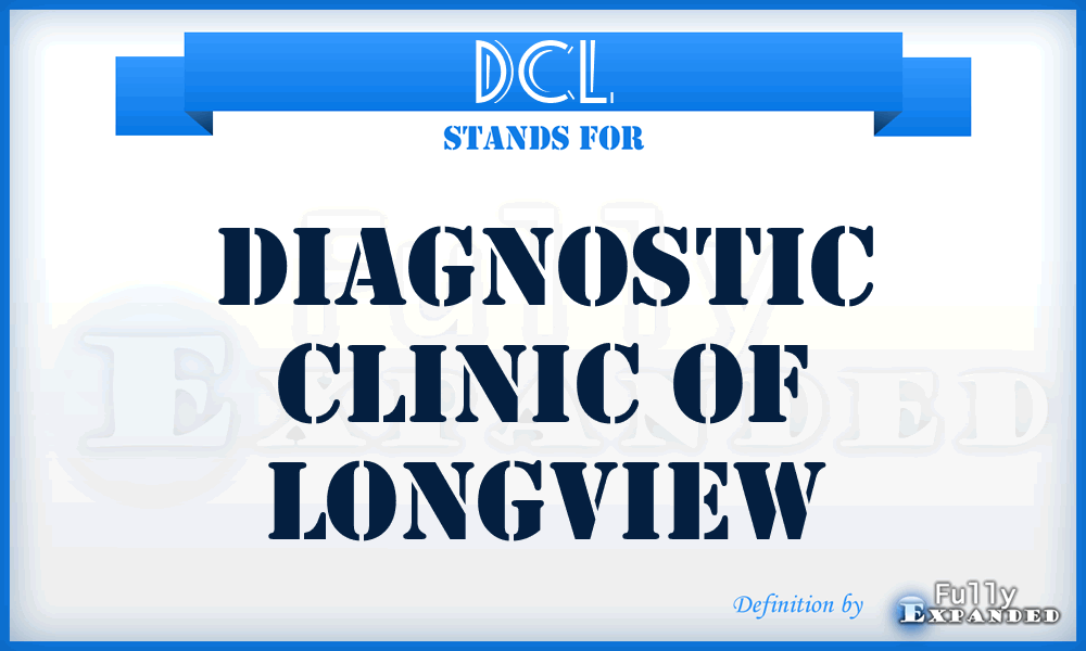 DCL - Diagnostic Clinic of Longview