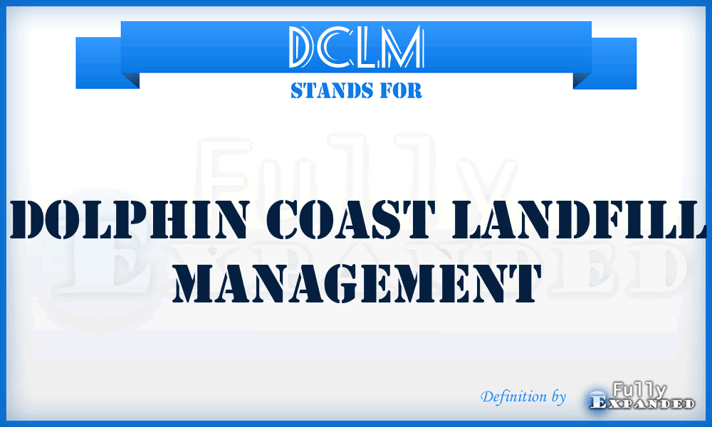 DCLM - Dolphin Coast Landfill Management