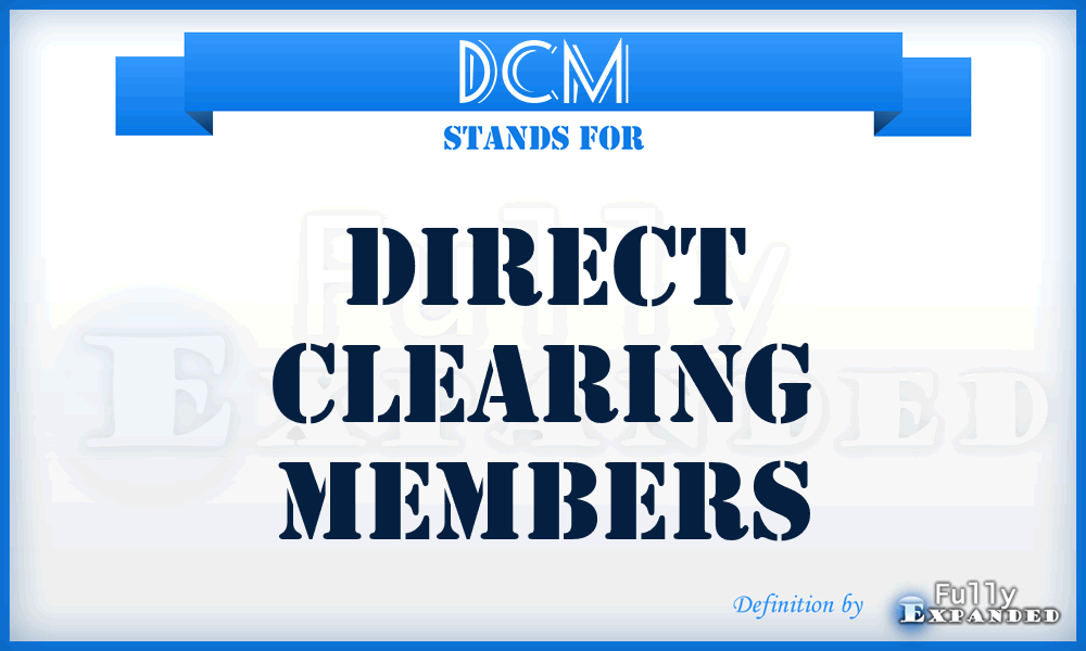 DCM - Direct Clearing Members