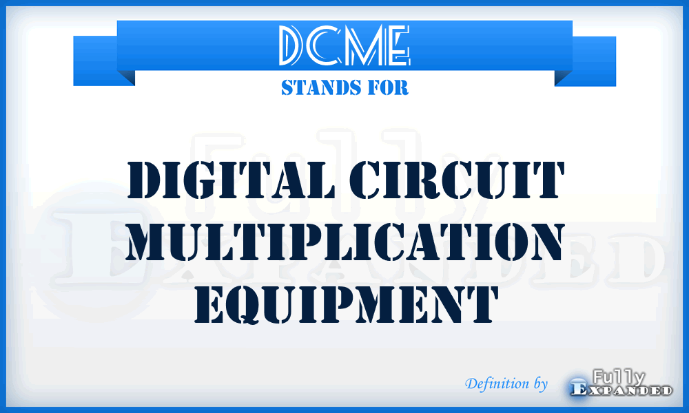 DCME - Digital Circuit Multiplication Equipment