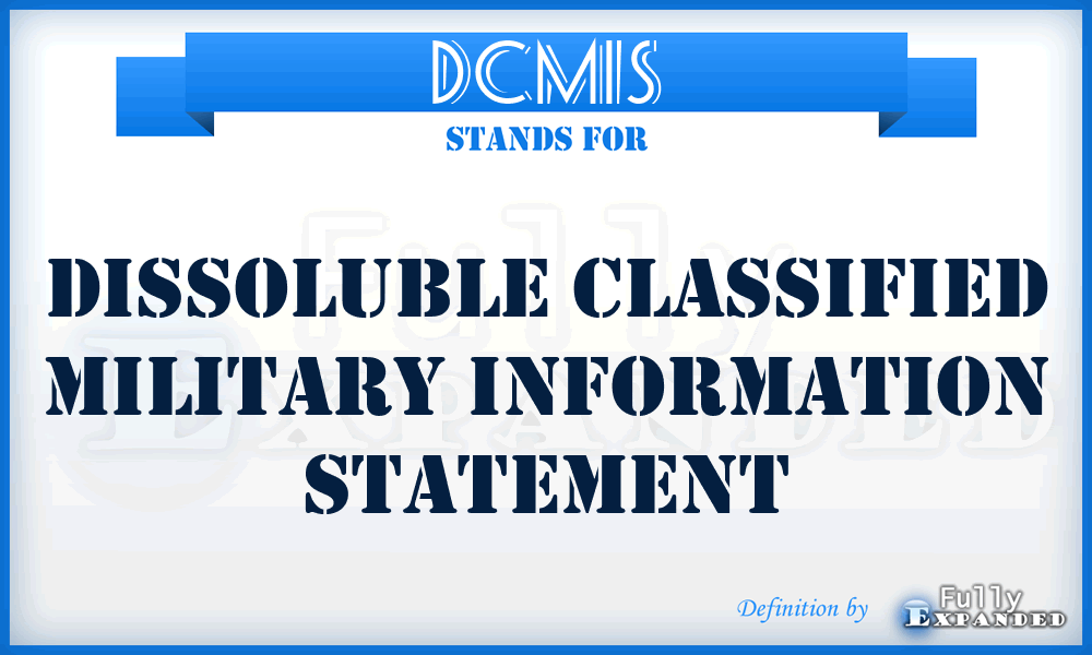 DCMIS - dissoluble classified military information statement
